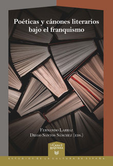 Poticas y cnones literarios bajo el franquismo.  Diego Santos Snchez