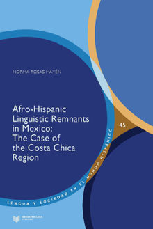 Afro-Hispanic Linguistic Remnants in Mexico.  Norma Rosas Mayn