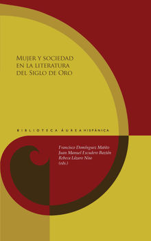 Mujer y sociedad en la literatura del Siglo de Oro.  Rebeca Lzaro Niso