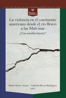 La violencia en el continente americano desde el ro Bravo a las Malvinas.  Gabriela Rivera Rodrguez