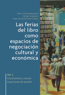 Las ferias del libro como espacios de negociación cultural y económica  vol. 2.  Freja I. Cervantes Becerril