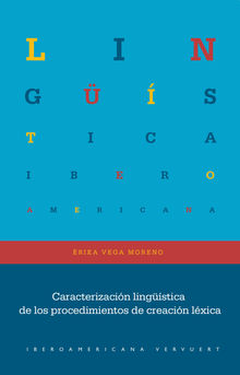 Caracterizacin lingstica de los procedimientos de creacin lxica.  rika Vega Moreno