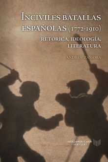 Inciviles batallas espaolas (1772-1910).  Andrs Zamora