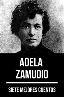 7 mejores cuentos de Adela Zamudio.  Adela Zamudio