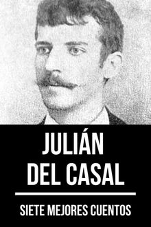 7 mejores cuentos de Julin del Casal.  Julin del Casal