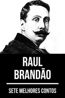 7 melhores contos de Raul Brando.  Raul Brando