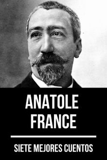 7 mejores cuentos de Anatole France.  Anatole France