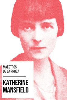 Maestros de la Prosa - Katherine Mansfield.  Katherine Mansfield