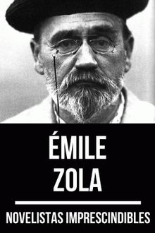 Novelistas Imprescindibles - mile Zola.  Emile Zola