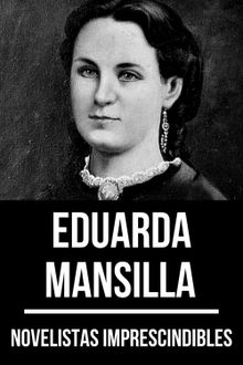 Novelistas Imprescindibles - Eduarda Mansilla.  Eduarda Mansilla