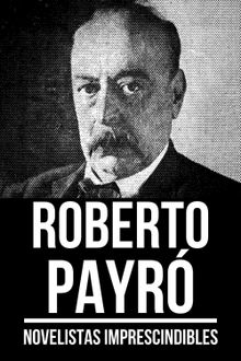 Novelistas Imprescindibles - Roberto Payr.  Roberto Payr