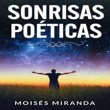 Sonrisas poticas.  Moiss Miranda Rodriguez