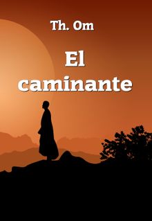 El caminante.  Th. Om