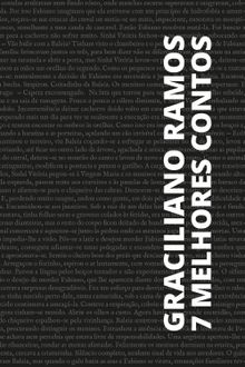 7 Melhores Contos - Graciliano Ramos.  Graciliano Ramos