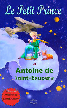 Le Petit Prince.  Antoine de Saint-Exup?ry