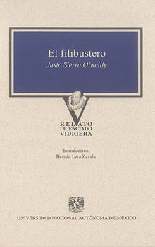 El filibustero.  Justo Sierra O'Reilly