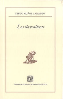 Los tlaxcaltecas.  Diego Muoz Camargo