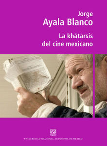 La khtarsis del cine mexicano.  Jorge Ayala Blanco