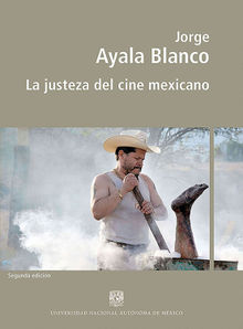 La justeza del cine mexicano.  Jorge Ayala Blanco