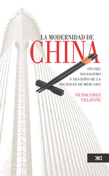 La modernidad de China.  Vctor Lpez Villafae