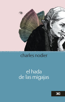 El hada de las migajas.  Charles Nodier