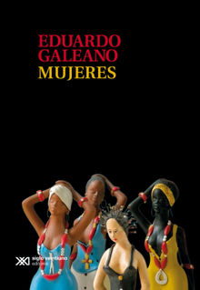 Mujeres.  Eduardo Galeano