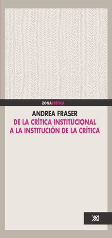 De la crtica institucional a la institucin de la crtica.  Andrea Fraser