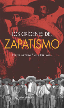 Los orgenes del zapatismo.  Felipe vila