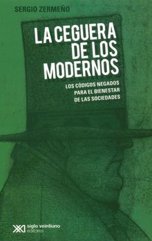 La ceguera de los modernos.  Sergio Zermeo