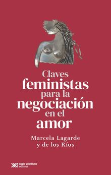 Claves feministas para la negociacin en el amor.  Lagarde Marcela