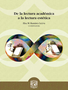 De la lectura acadmica a la lectura esttica.  Elsa M. Ramrez Leyva