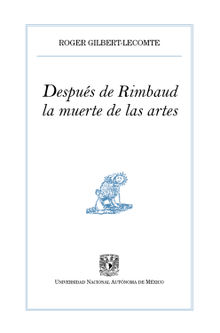 Despus de Rimbaud, la muerte de las artes.  Roger Gilbert-Lecomte