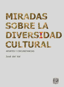 Miradas sobre la diversidad cultural.  Jos del Val