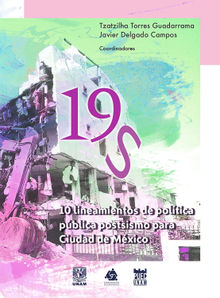 19S.10 lineamientos de poltica pblica postsismo para Ciudad de Mxico.  Tzatzilha Torres Guadarrama