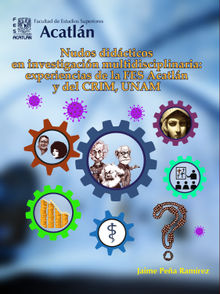 Nudos didcticos en investigacin multidisciplinaria: experiencias de la FES Acatln y del CRIM, UNAM.  Jaime Pea Ramrez