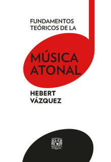 Fundamentos tericos de la msica atonal.  Hebert Vzquez