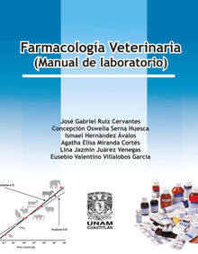 Farmacologa veterinaria. (Manual de laboratorio).  Concepcin Oswelia Serna Huesca