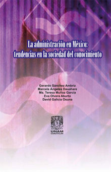 La administracin en Mxico: Tendencias en la sociedad del conocimiento.  Gerardo Snchez Ambriz