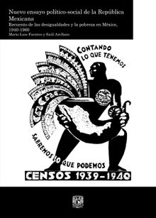 Nuevo ensayo poltico-social de la Repblica Mexicana. Recuento de las desigualdades y la pobreza en Mxico, 1940-1960. vol. 2.  Mario Luis Fuentes Alcal