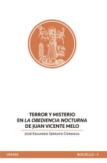 Terror y misterio en La obediencia nocturna de Juan Vicente Melo.  Jos Eduardo Serrato Crdova