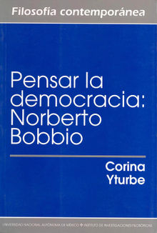 Pensar la democracia: Norberto Bobbio.  Corina Yturbe