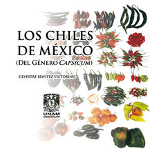 Los chiles de Mxico (Del gnero capsicum).  Silvestre Bentez Victorino