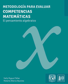 Metodologa para evaluar competencias matemticas. El pensamiento algebraico.  Nelly Rigaud Tllez