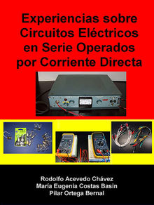 Experiencias sobre circuitos elctricos en serie operados por corriente directa.  Pilar Ortega Bernal