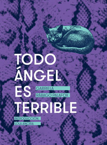 Todo ngel es terrible.  Gabriela Rbago Palafox