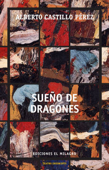 Sueo de dragones.  Alberto Castillo Prez