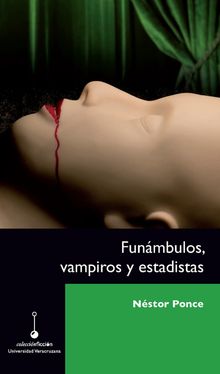 Funmbulos, vampiros y estadistas.  Nstor Ponce