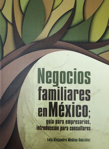 Negocios familiares en Mxico.  Luis Alejandro Medina Gonzlez