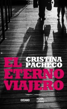 El eterno viajero.  Cristina Pacheco