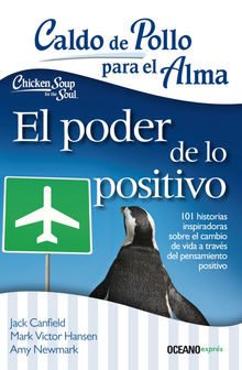 Caldo de pollo para el alma: El poder de lo positivo.  Amy Newmark